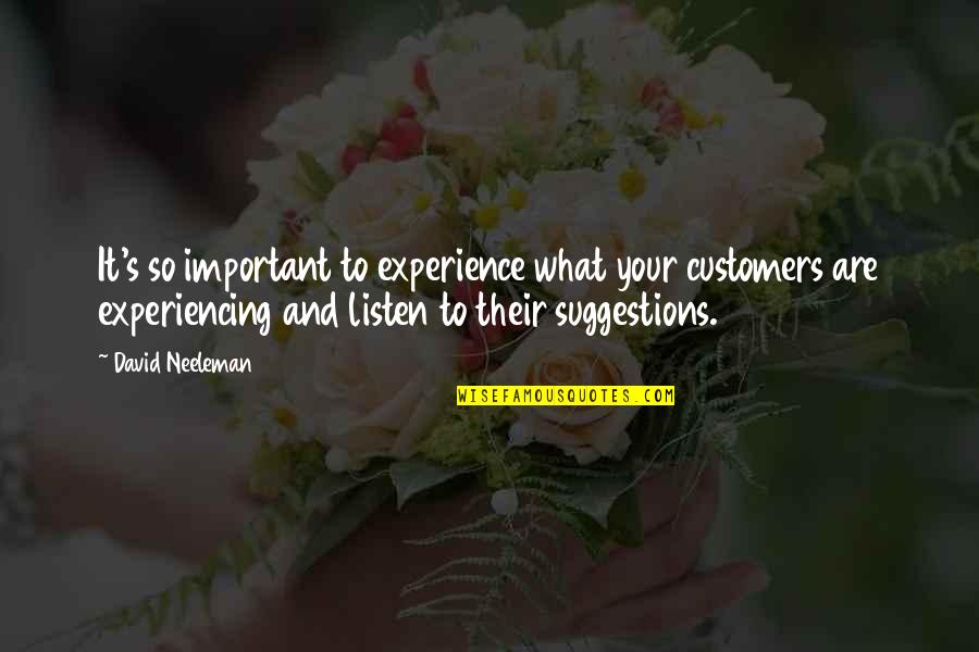 Verdauungssystem Quotes By David Neeleman: It's so important to experience what your customers