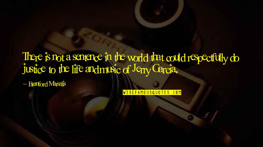 Verdecares Quotes By Branford Marsalis: There is not a sentence in the world