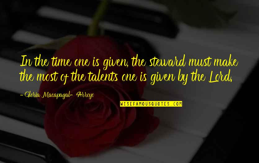 Verdejo Boxer Quotes By Gloria Macapagal-Arroyo: In the time one is given, the steward Verdejo Boxer Quotes By Gloria Macapagal-Arroyo: In the time one is given, the steward
