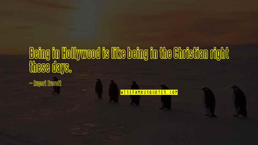 Verderben Konjugation Quotes By Rupert Everett: Being in Hollywood is like being in the