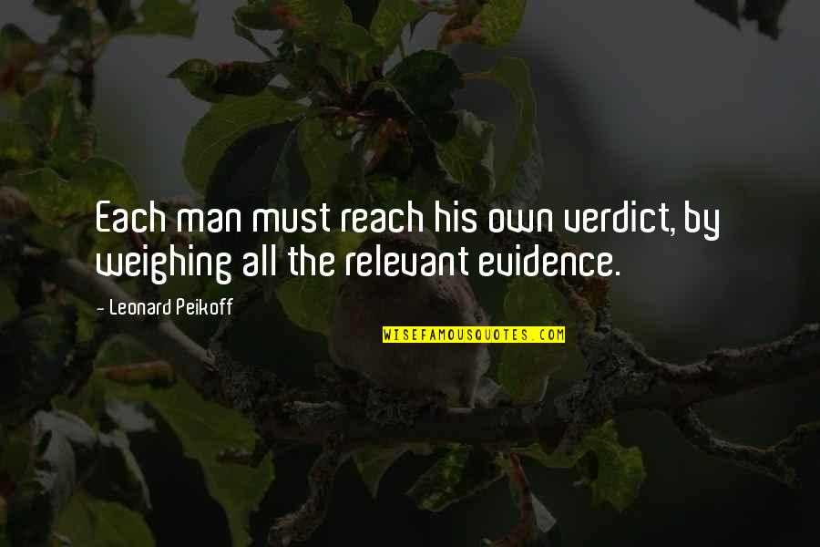 Verdict Quotes By Leonard Peikoff: Each man must reach his own verdict, by