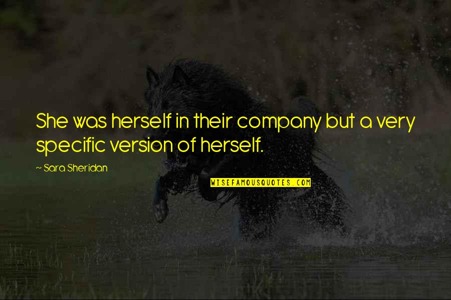 Verdigris Quotes By Sara Sheridan: She was herself in their company but a