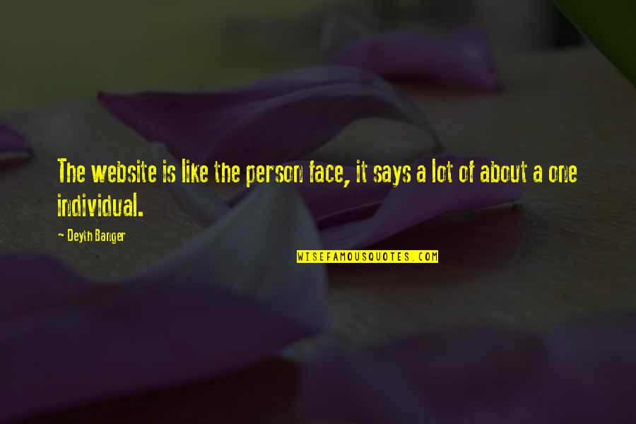 Verdosas Quotes By Deyth Banger: The website is like the person face, it