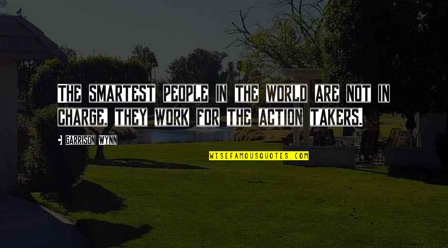 Verdraagzaamheid Quotes By Garrison Wynn: The smartest people in the world are not