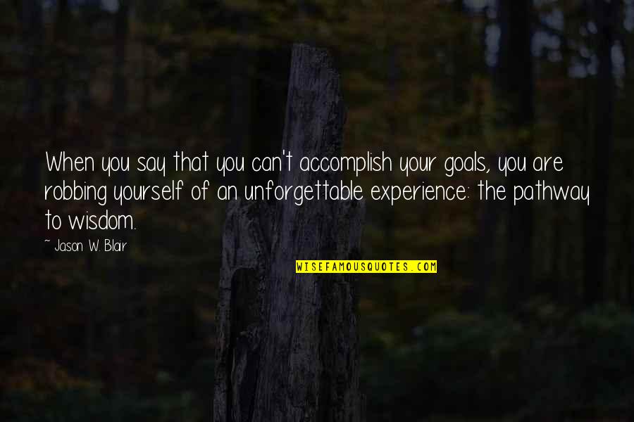 Verduras En Quotes By Jason W. Blair: When you say that you can't accomplish your