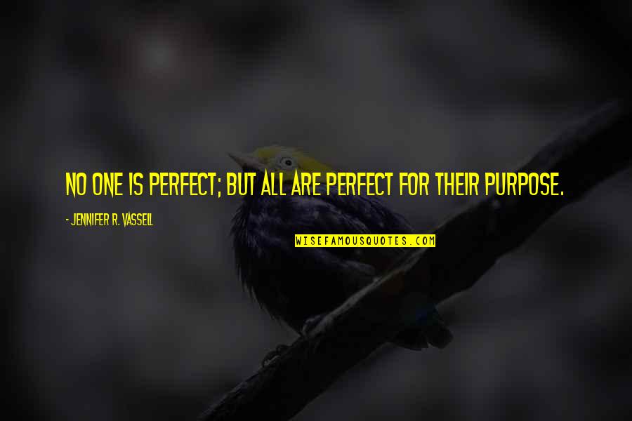 Vereide Quotes By Jennifer R. Vassell: No one is Perfect; but ALL are perfect