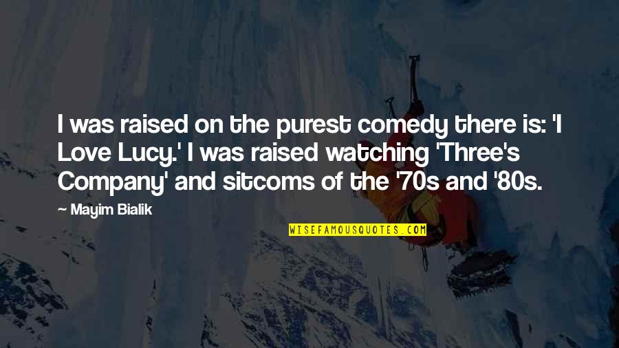 Vereina Autoverlad Quotes By Mayim Bialik: I was raised on the purest comedy there Vereina Autoverlad Quotes By Mayim Bialik: I was raised on the purest comedy there