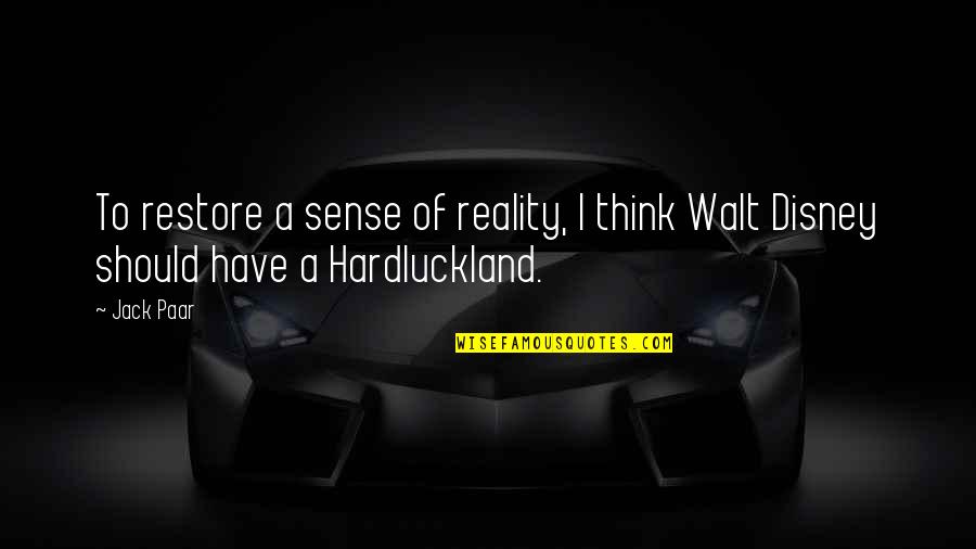 Vereinbarung 8 Quotes By Jack Paar: To restore a sense of reality, I think
