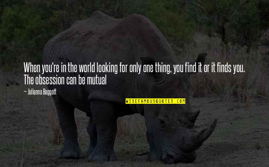 Vereinbarung 8 Quotes By Julianna Baggott: When you're in the world looking for only Vereinbarung 8 Quotes By Julianna Baggott: When you're in the world looking for only