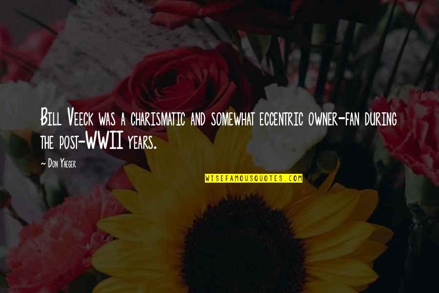 Veremos O Quotes By Don Yaeger: Bill Veeck was a charismatic and somewhat eccentric Veremos O Quotes By Don Yaeger: Bill Veeck was a charismatic and somewhat eccentric