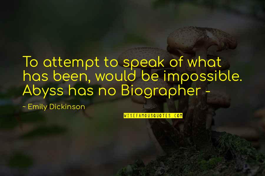 Vereshchagin War Quotes By Emily Dickinson: To attempt to speak of what has been, Vereshchagin War Quotes By Emily Dickinson: To attempt to speak of what has been,