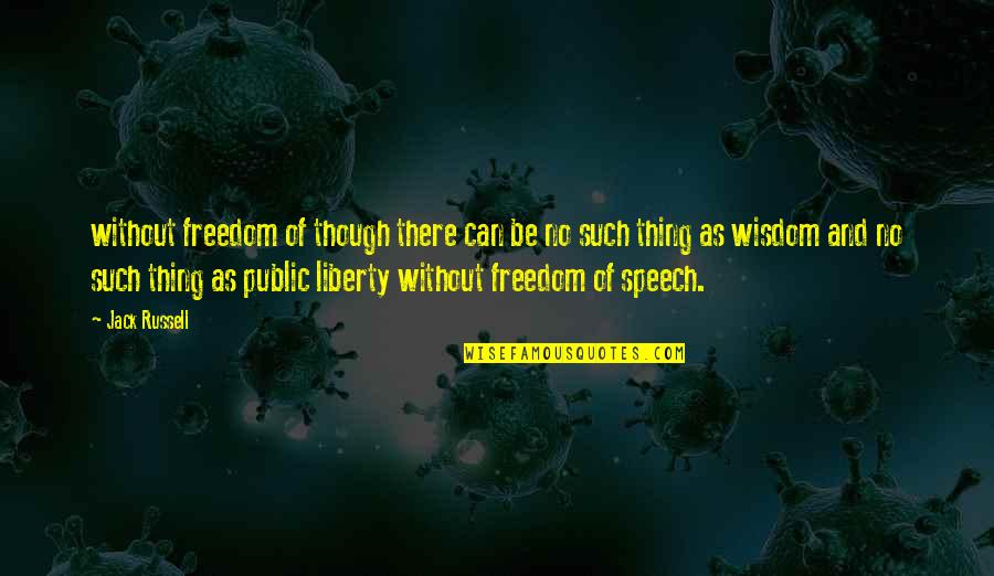 Vereshchagin War Quotes By Jack Russell: without freedom of though there can be no Vereshchagin War Quotes By Jack Russell: without freedom of though there can be no