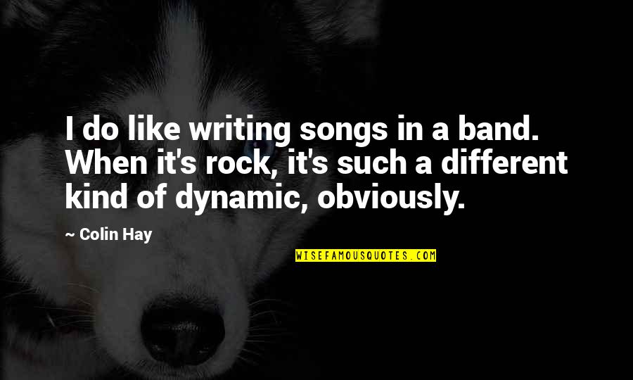 Verex Technology Quotes By Colin Hay: I do like writing songs in a band. Verex Technology Quotes By Colin Hay: I do like writing songs in a band.