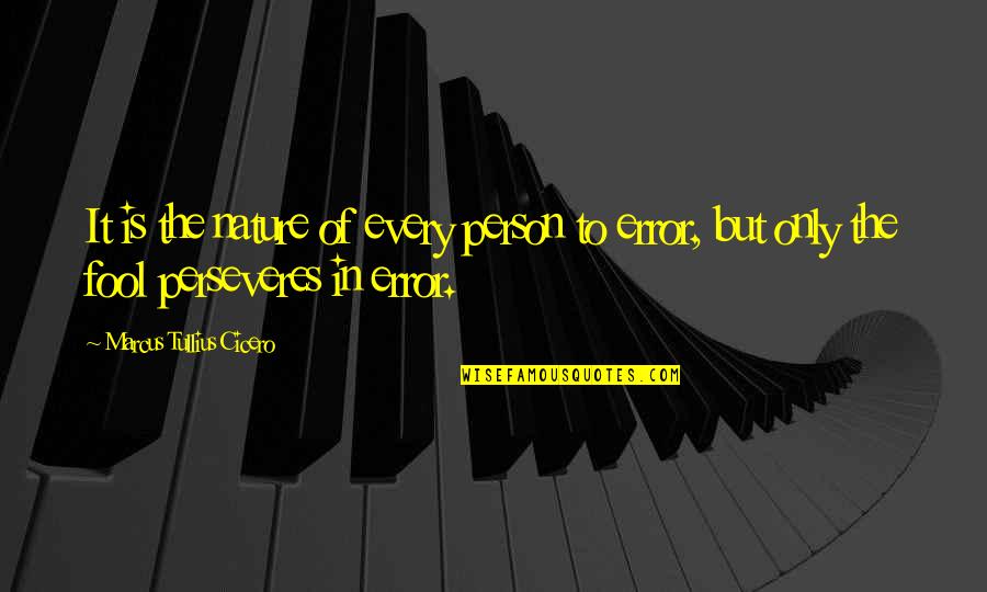 Verfahrenshilfe Quotes By Marcus Tullius Cicero: It is the nature of every person to Verfahrenshilfe Quotes By Marcus Tullius Cicero: It is the nature of every person to