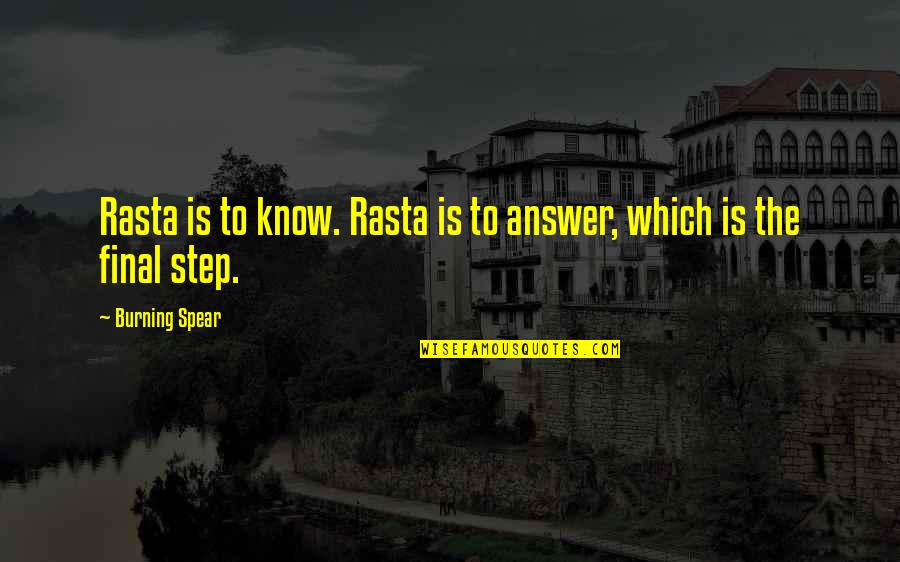 Vergalh O Quotes By Burning Spear: Rasta is to know. Rasta is to answer, Vergalh O Quotes By Burning Spear: Rasta is to know. Rasta is to answer,