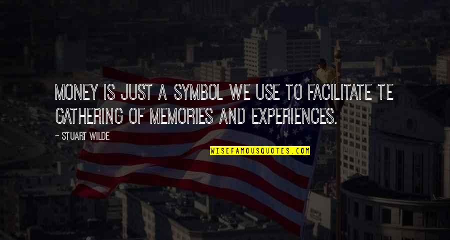Vergalh O Quotes By Stuart Wilde: Money is just a symbol we use to Vergalh O Quotes By Stuart Wilde: Money is just a symbol we use to