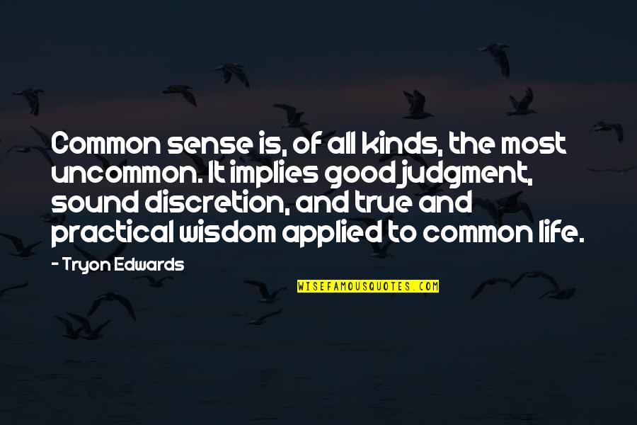 Vergauwen Erik Quotes By Tryon Edwards: Common sense is, of all kinds, the most