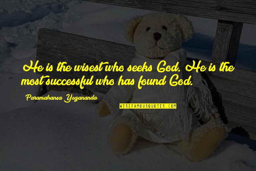 Verger Delporte Quotes By Paramahansa Yogananda: He is the wisest who seeks God. He Verger Delporte Quotes By Paramahansa Yogananda: He is the wisest who seeks God. He