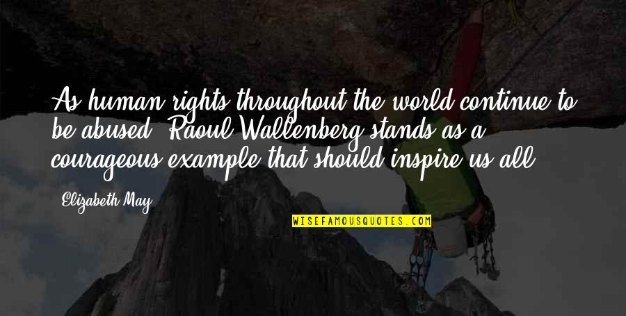 Vergessen Quotes By Elizabeth May: As human rights throughout the world continue to Vergessen Quotes By Elizabeth May: As human rights throughout the world continue to