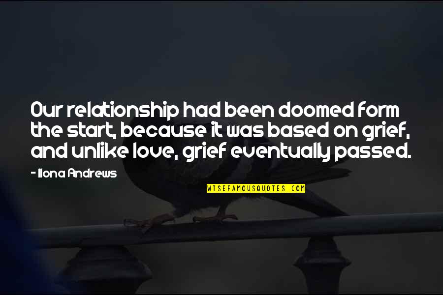 Vergewaltigung Uniplatz Quotes By Ilona Andrews: Our relationship had been doomed form the start, Vergewaltigung Uniplatz Quotes By Ilona Andrews: Our relationship had been doomed form the start,