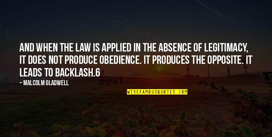 Vergezicht Somerset Quotes By Malcolm Gladwell: And when the law is applied in the