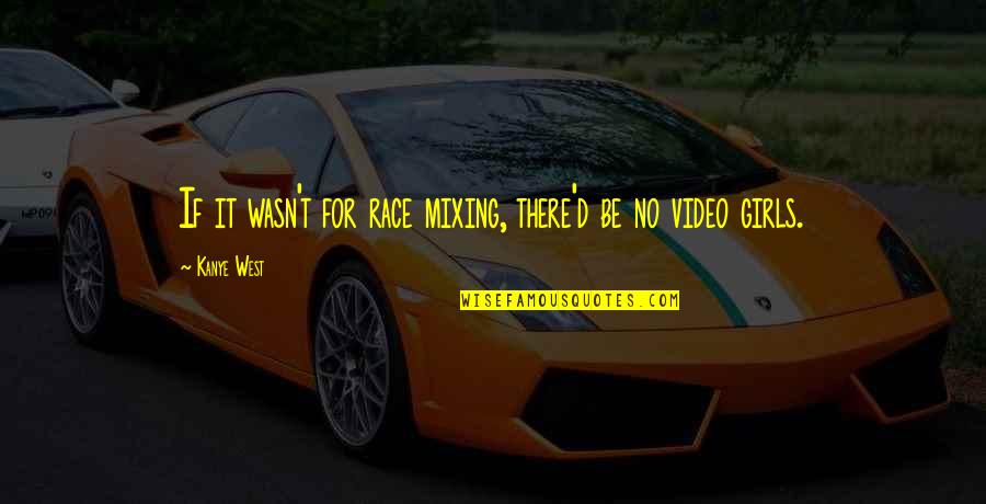 Vergil Meme Quotes By Kanye West: If it wasn't for race mixing, there'd be