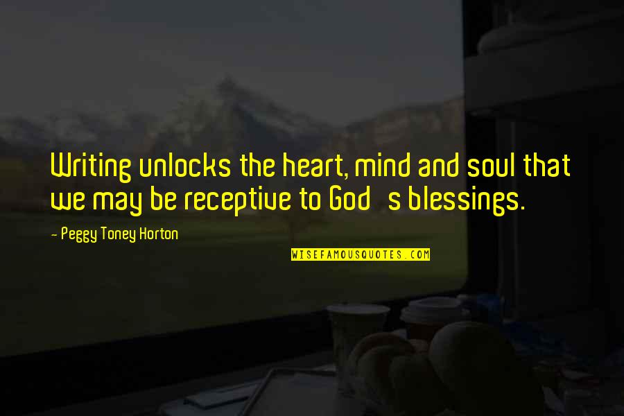 Vergiss Mich Quotes By Peggy Toney Horton: Writing unlocks the heart, mind and soul that Vergiss Mich Quotes By Peggy Toney Horton: Writing unlocks the heart, mind and soul that