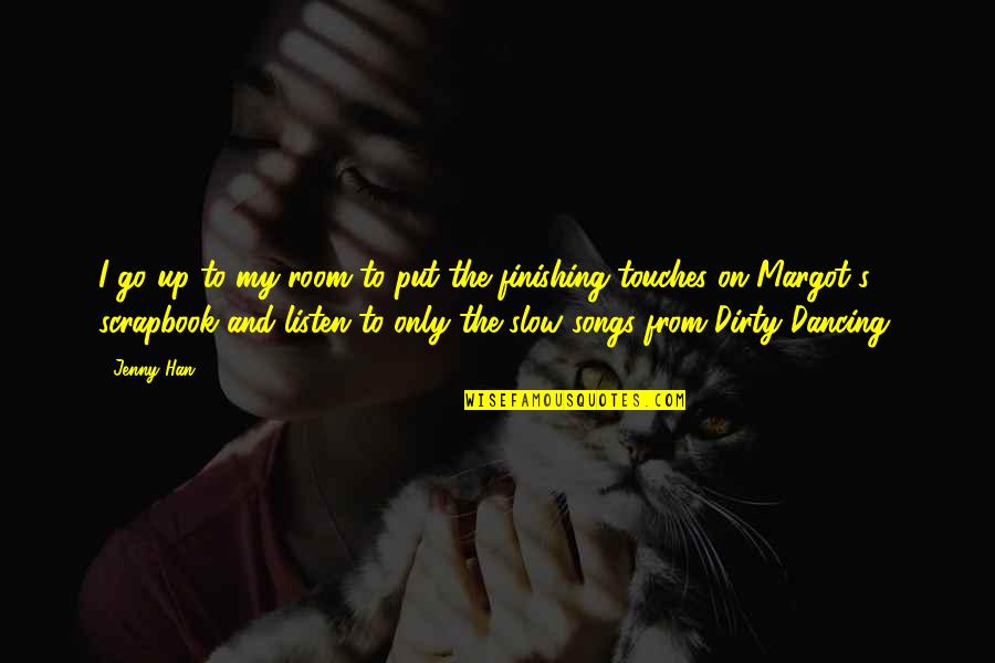 Vergn Gungspark Quotes By Jenny Han: I go up to my room to put