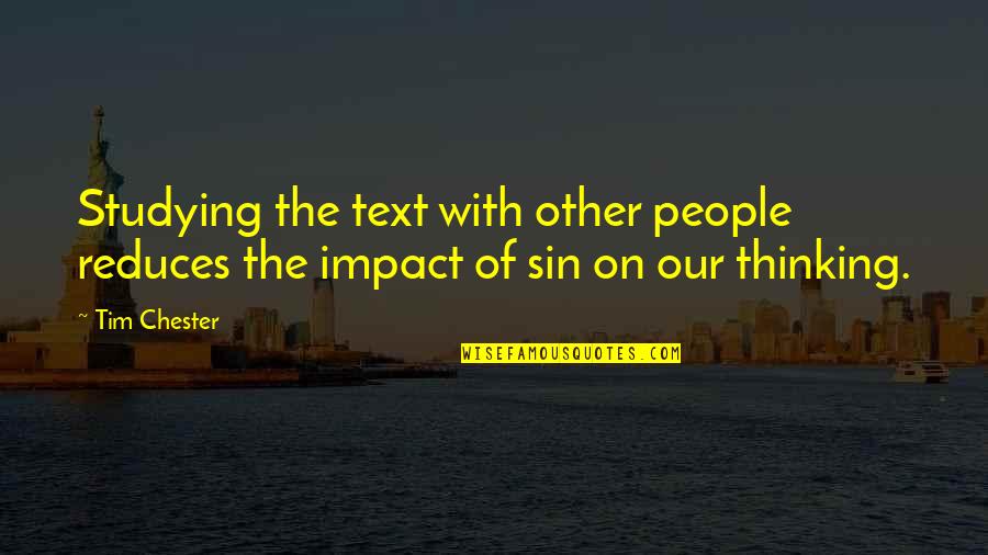Vergnes Carte Quotes By Tim Chester: Studying the text with other people reduces the