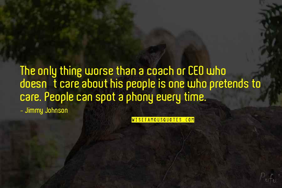 Vergonzosa Sinonimos Quotes By Jimmy Johnson: The only thing worse than a coach or