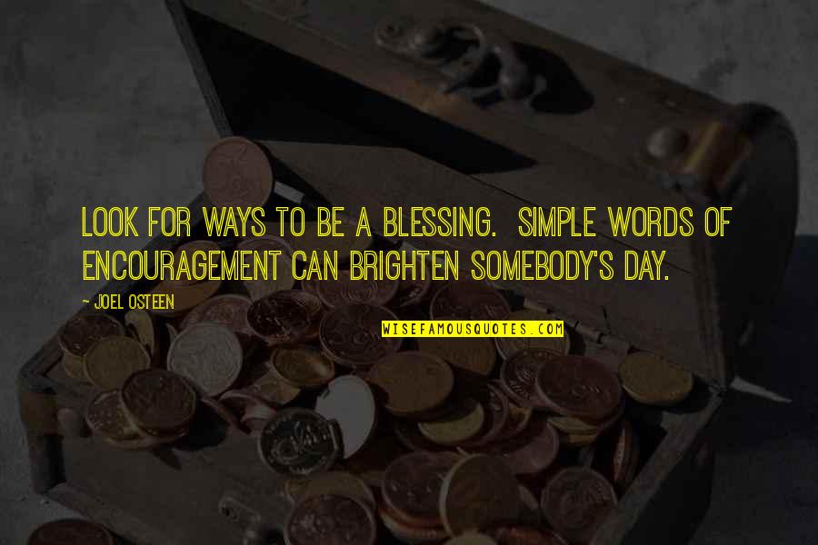 Vergossen Koningsbos Quotes By Joel Osteen: Look for ways to be a blessing. Simple Vergossen Koningsbos Quotes By Joel Osteen: Look for ways to be a blessing. Simple