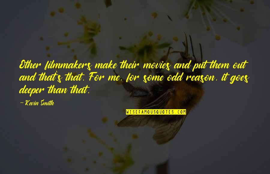 Vergroten In Engels Quotes By Kevin Smith: Other filmmakers make their movies and put them
