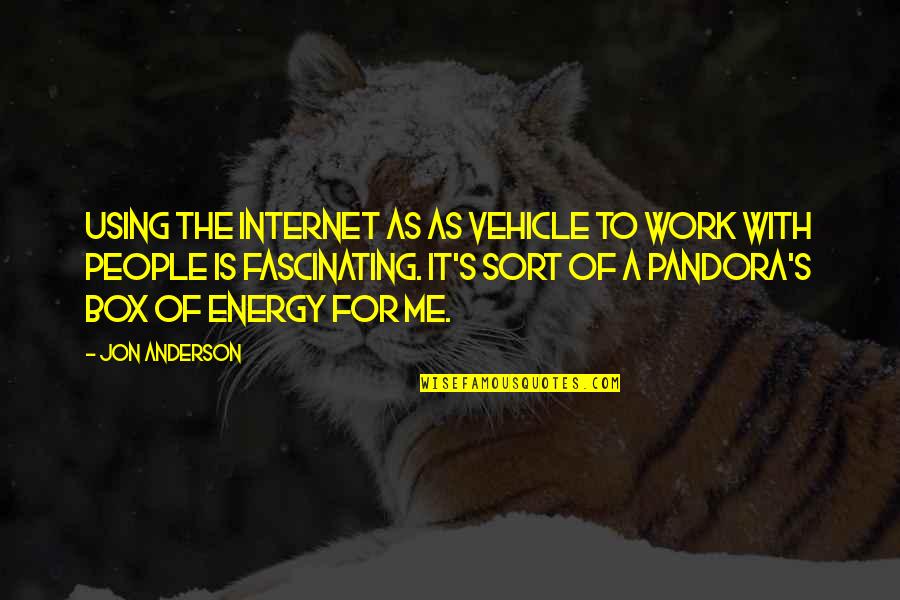 Verheyden Grosse Quotes By Jon Anderson: Using the Internet as as vehicle to work Verheyden Grosse Quotes By Jon Anderson: Using the Internet as as vehicle to work