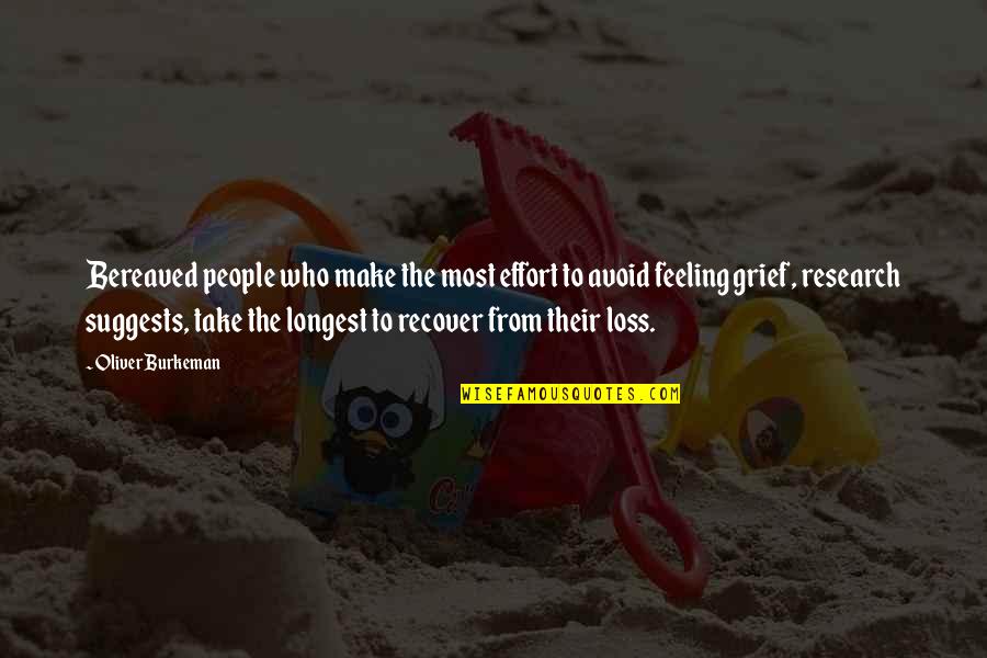 Verheyden Grosse Quotes By Oliver Burkeman: Bereaved people who make the most effort to