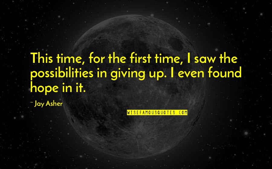 Verhindern Englisch Quotes By Jay Asher: This time, for the first time, I saw Verhindern Englisch Quotes By Jay Asher: This time, for the first time, I saw