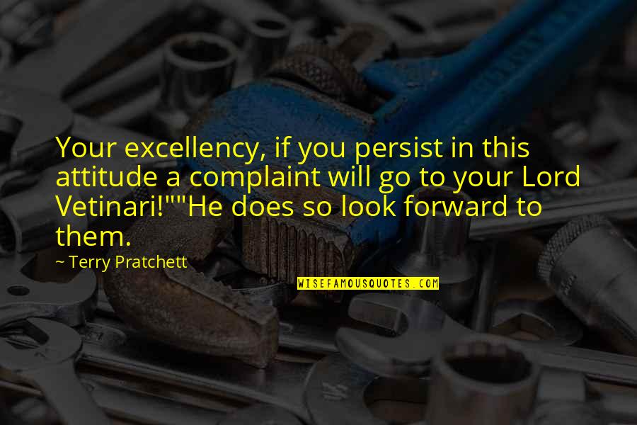 Verifica O Sinonimo Quotes By Terry Pratchett: Your excellency, if you persist in this attitude Verifica O Sinonimo Quotes By Terry Pratchett: Your excellency, if you persist in this attitude