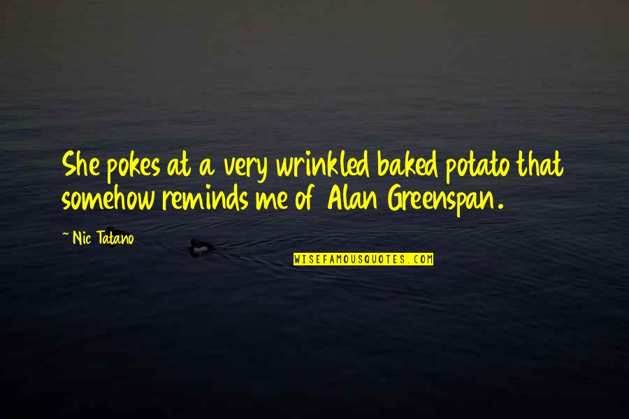 Veriko Anjaparidze Quotes By Nic Tatano: She pokes at a very wrinkled baked potato