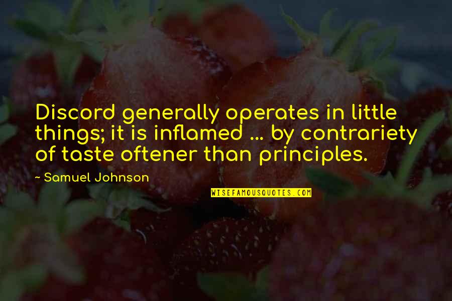 Verkaufen Perfekt Quotes By Samuel Johnson: Discord generally operates in little things; it is Verkaufen Perfekt Quotes By Samuel Johnson: Discord generally operates in little things; it is