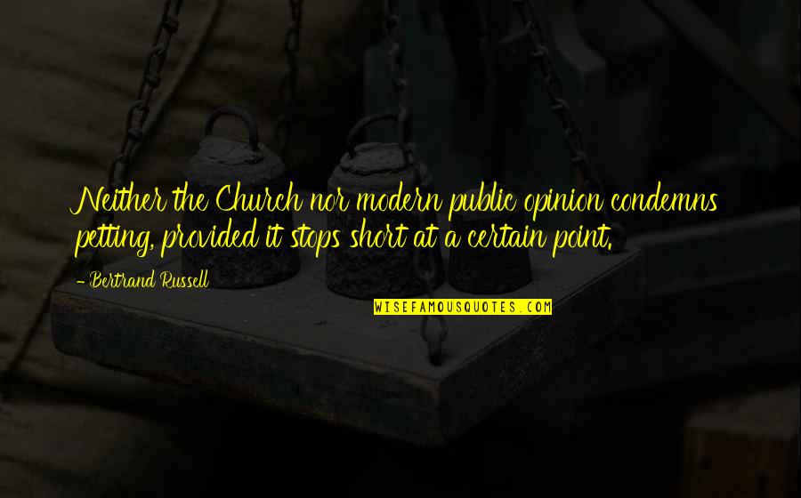 Verkehrsmittel In Der Quotes By Bertrand Russell: Neither the Church nor modern public opinion condemns Verkehrsmittel In Der Quotes By Bertrand Russell: Neither the Church nor modern public opinion condemns