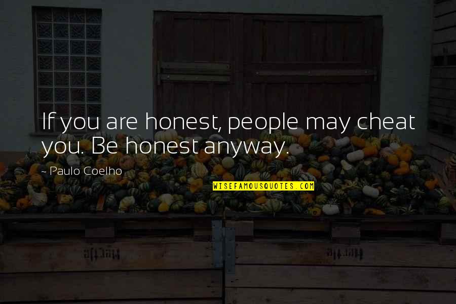 Verkehrsmittel Wortschatz Quotes By Paulo Coelho: If you are honest, people may cheat you.