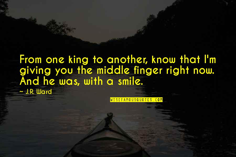 Verkrachtingsverhalen Quotes By J.R. Ward: From one king to another, know that I'm Verkrachtingsverhalen Quotes By J.R. Ward: From one king to another, know that I'm