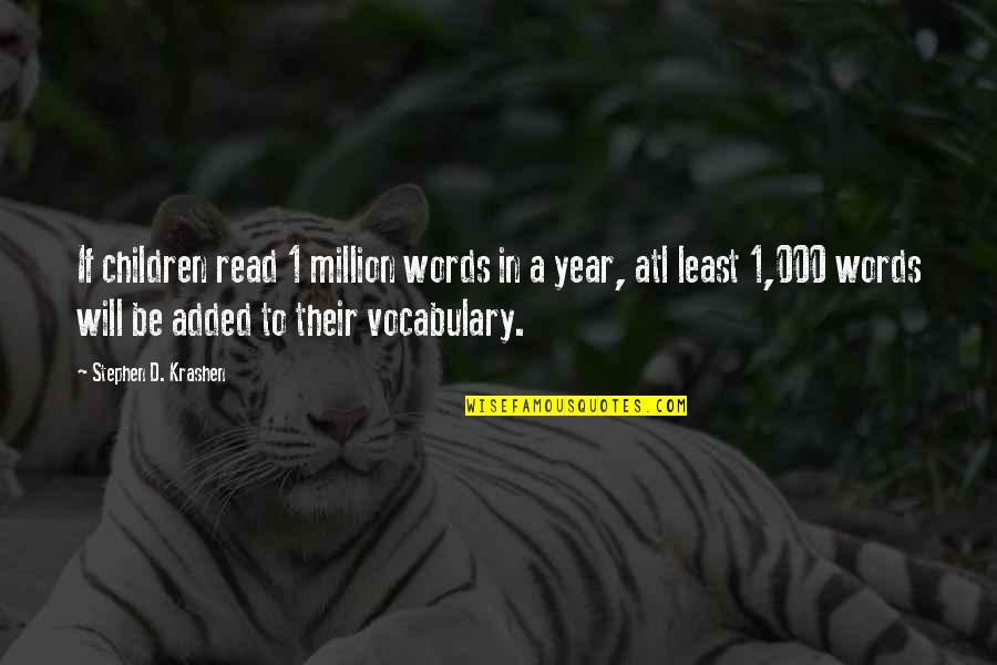 Verktygsboden Quotes By Stephen D. Krashen: If children read 1 million words in a