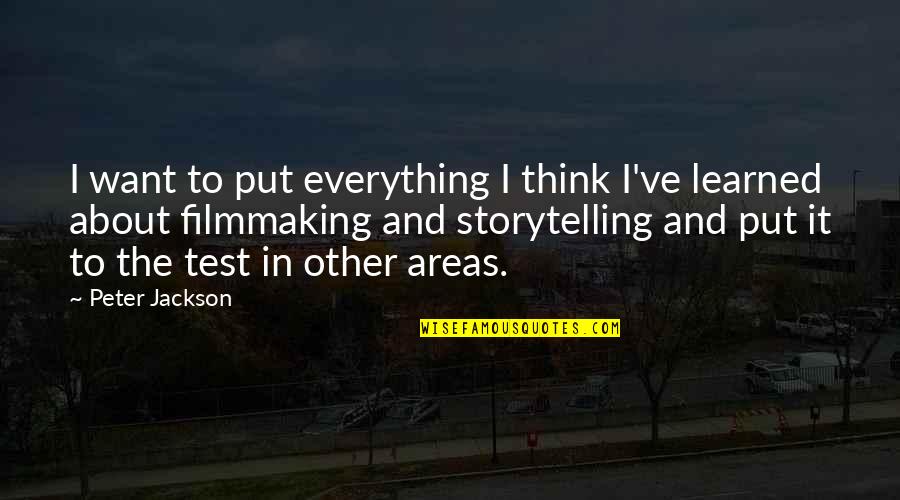 Verl Ngerntidlor Quotes By Peter Jackson: I want to put everything I think I've Verl Ngerntidlor Quotes By Peter Jackson: I want to put everything I think I've