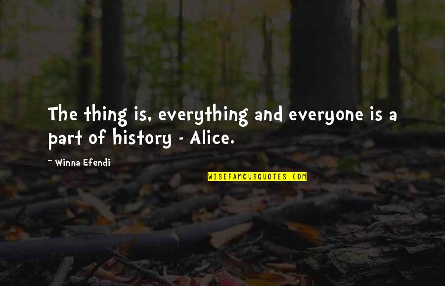 Verlangen Conjugation Quotes By Winna Efendi: The thing is, everything and everyone is a