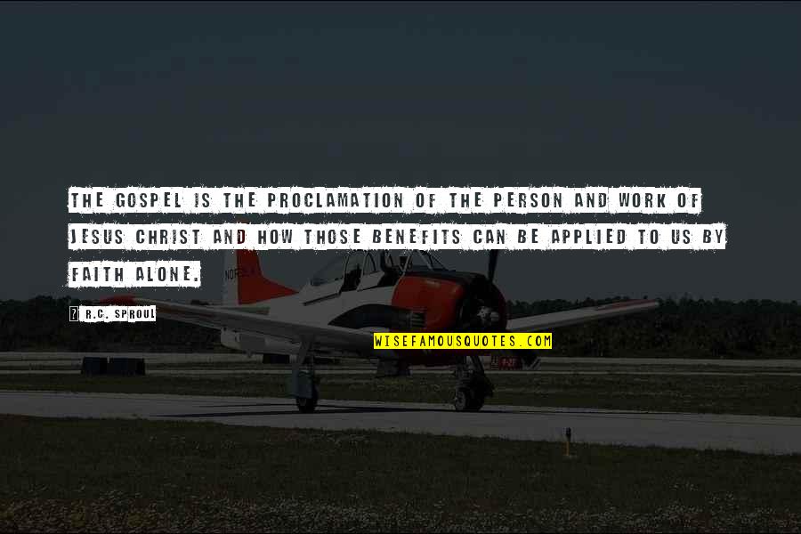 Verlene Hill Quotes By R.C. Sproul: The gospel is the proclamation of the person Verlene Hill Quotes By R.C. Sproul: The gospel is the proclamation of the person