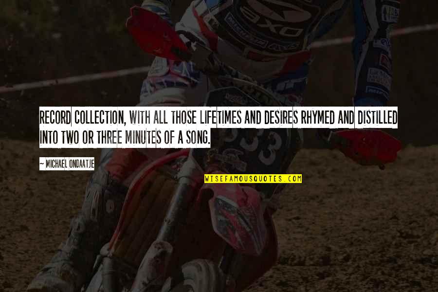 Verleugnen Duden Quotes By Michael Ondaatje: Record collection, with all those lifetimes and desires Verleugnen Duden Quotes By Michael Ondaatje: Record collection, with all those lifetimes and desires