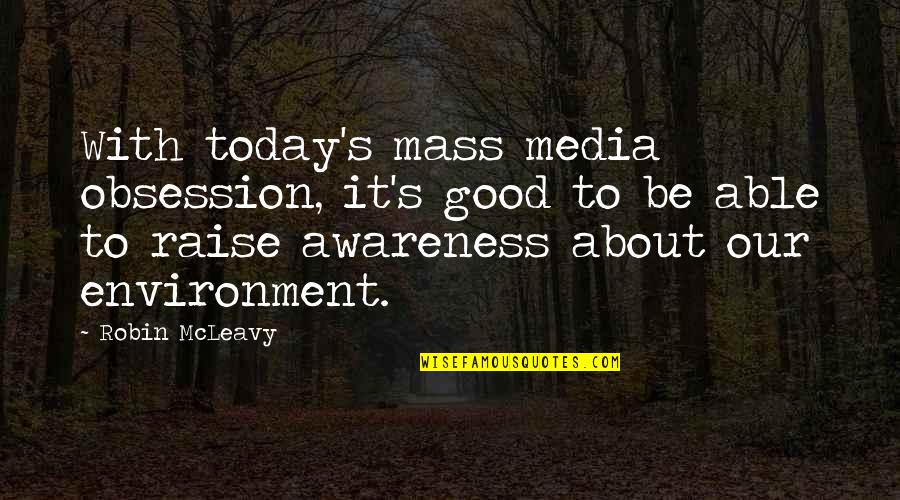 Verliebt Verlobt Quotes By Robin McLeavy: With today's mass media obsession, it's good to Verliebt Verlobt Quotes By Robin McLeavy: With today's mass media obsession, it's good to