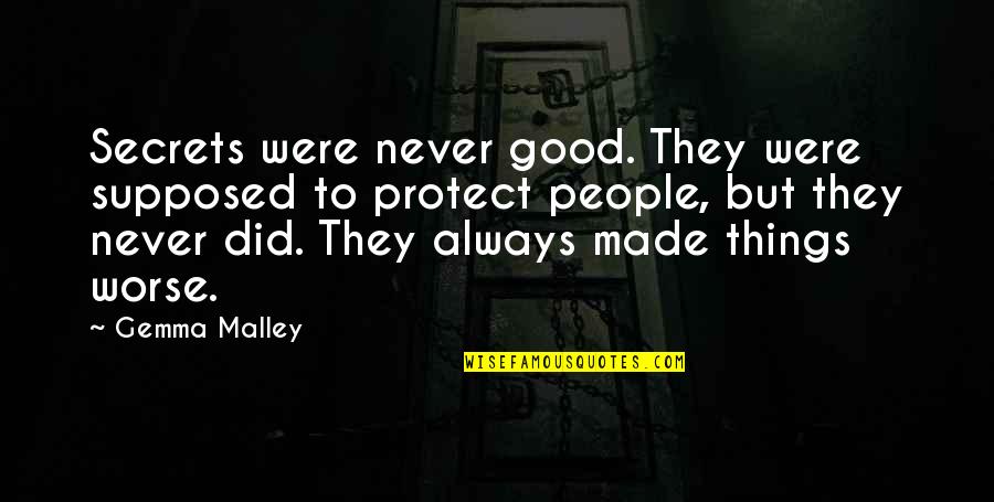 Verliezen Frans Quotes By Gemma Malley: Secrets were never good. They were supposed to
