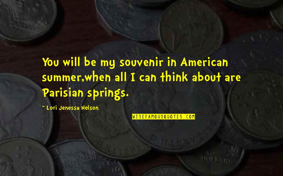 Verlinda Mittlebeeler Quotes By Lori Jenessa Nelson: You will be my souvenir in American summer,when