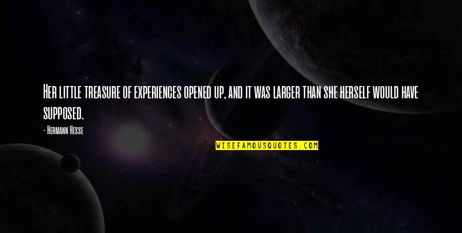 Verluchting Quotes By Hermann Hesse: Her little treasure of experiences opened up, and